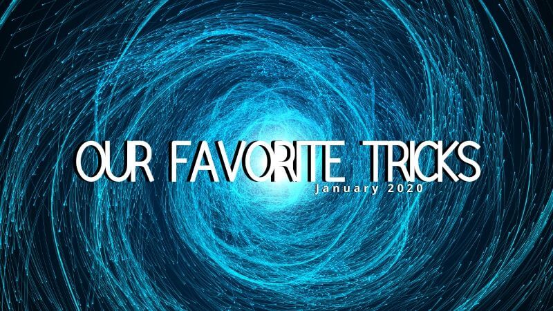 Our Favorite Tricks (January 22nd)