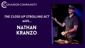 Join CC Favorite Nathan Kranzo as he presents his Close-Up Strolling Act!