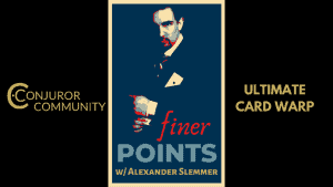 Finer Points With Alexander Slemmer: Ultimate Card Warp